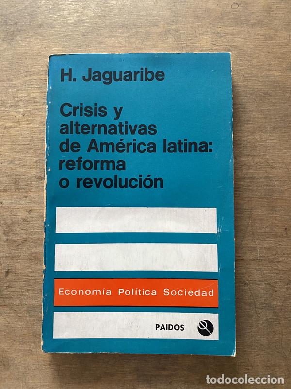 Libri di seconda mano: Crisis y alternativas de America latina: reforma o revolucion - Jaguaribe H.