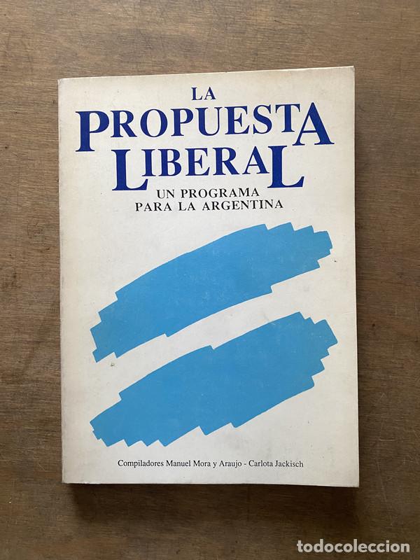 Livros em segunda m&atilde;o: La propuesta liberal - Mora y Araujo Manuel / Jackisch Carlota (compiladores)