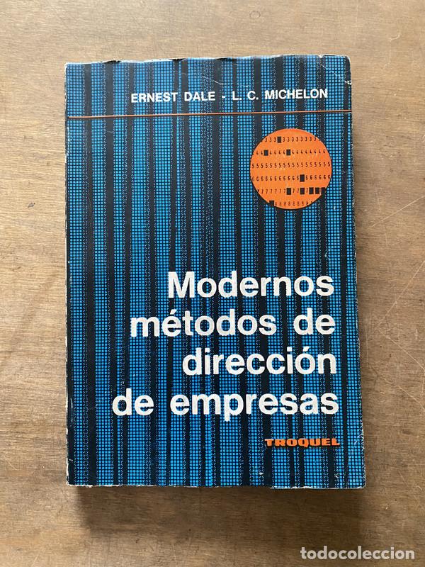 Libros: Modernos metodos de direccion de empresas - Dale Ernest / Michelon L. C.