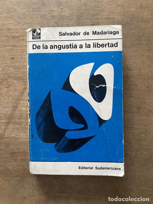 Libri di seconda mano: De la angustia a la libertad - Madariaga Salvador de