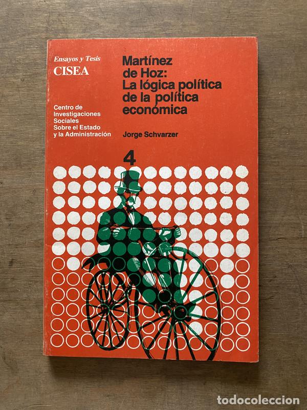 B&uuml;cher: Martinez de Hoz: La logica politica de la politica economica - Schvarzer Jorge