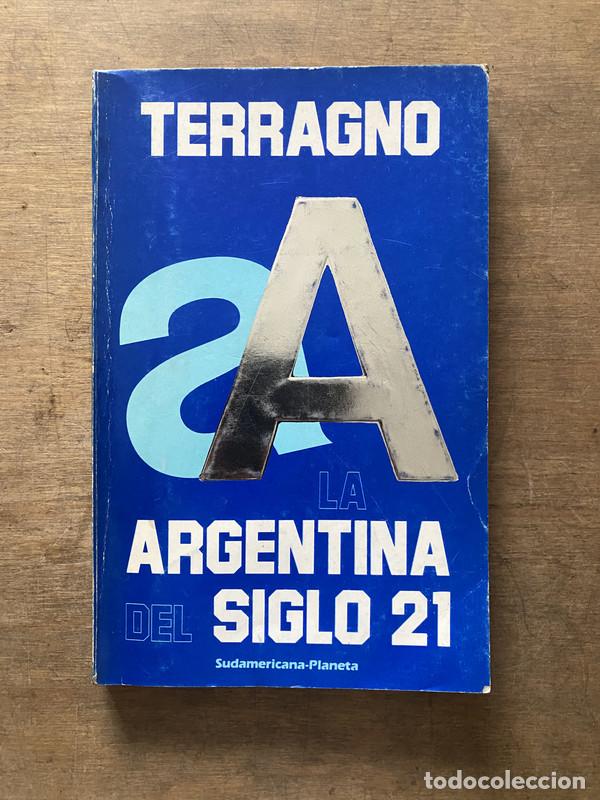 B&uuml;cher: La Argentina del Siglo 21 - Terragno