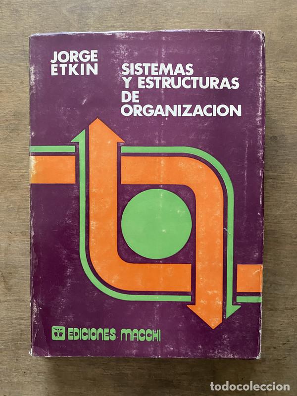 Libri di seconda mano: Sistemas y Estructuras de Organizacion - Etkin Jorge