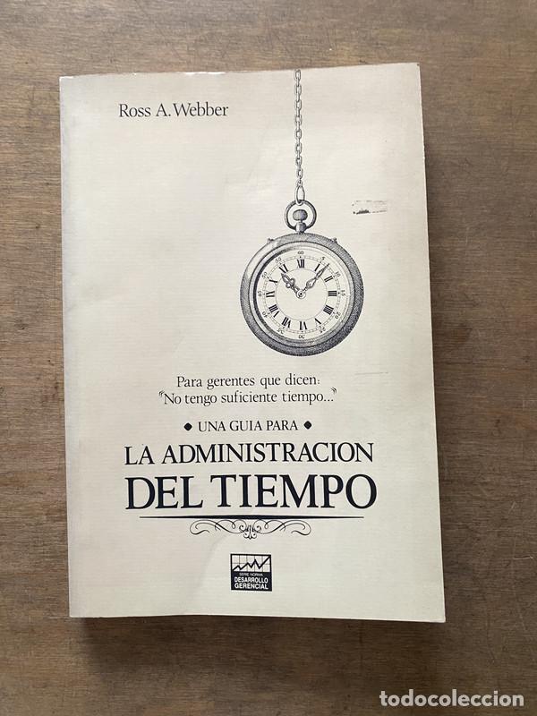 Libros: La Administracion del Tiempo - Webber Ross A.