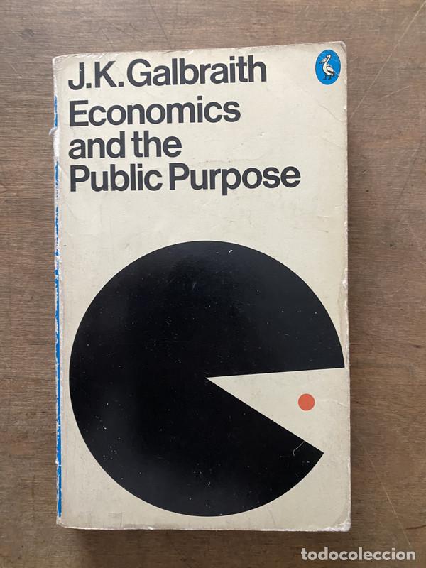 Libros: Economics and the Public Purpose - Galbraith J.K.