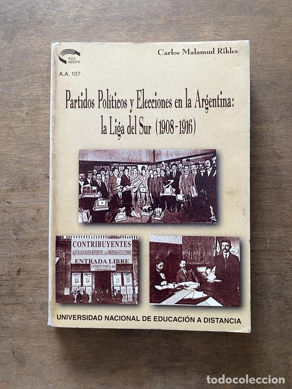 Livres: Partidos Politicos y Elecciones en la Argentina: la Liga del Sur (1908-1916) - Malamud Rikles Carlos