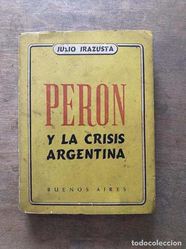 Livres: Peron y la crisis argentina - Irazusta Julio