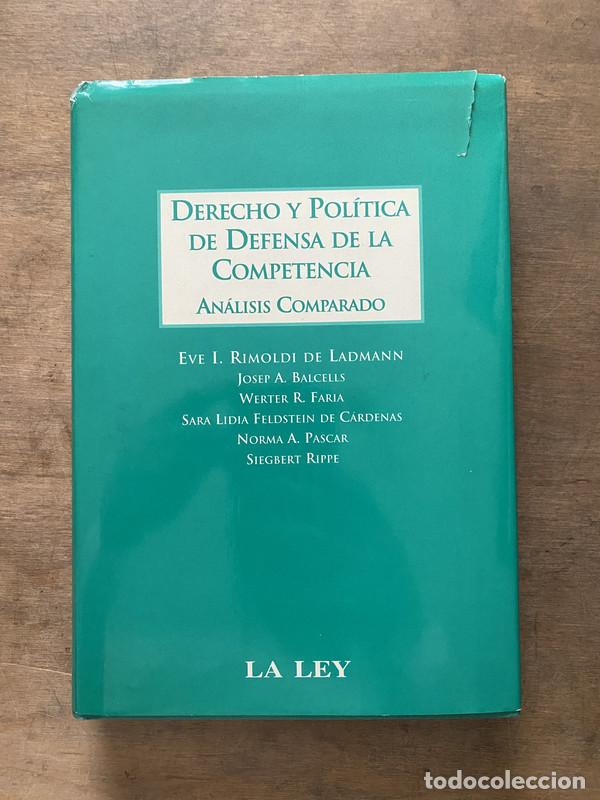 Livres: Derecho y Politica de Defensa de la Competencia - Rimoldi de Ladmann Eve I.; Balcells Josep A.; Fari