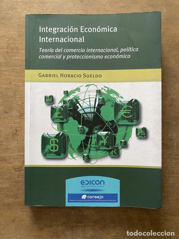 Livres: Integracion Economica Internacional - Sueldo Gabriel Horacio