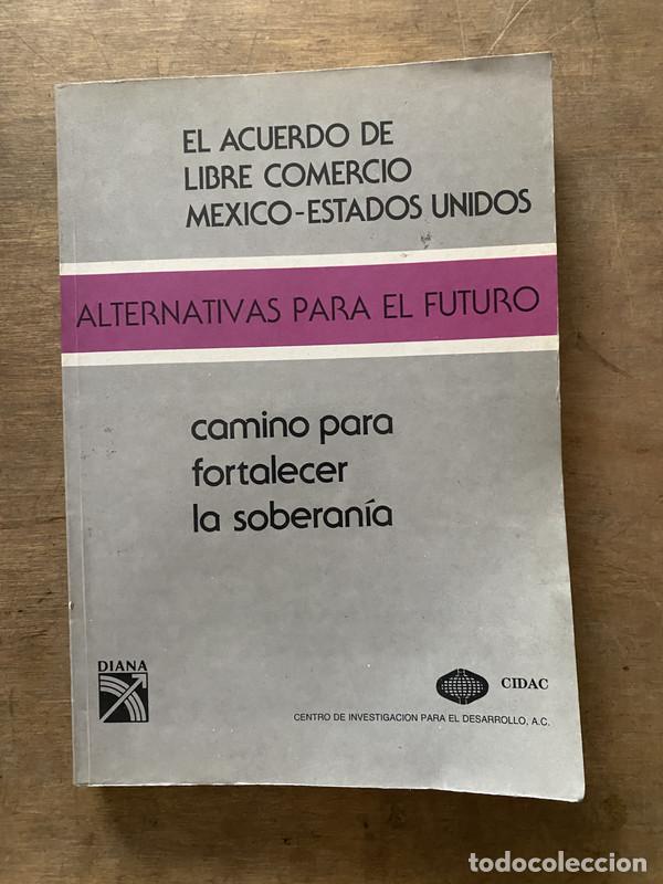 Livres: El Acuerdo de Libre Comercio Mexico-Estados Unidos - -