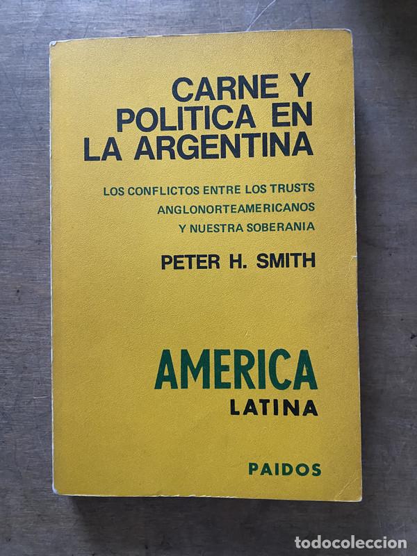 Livres: Carne y politica en la Argentina - Smith Peter H.