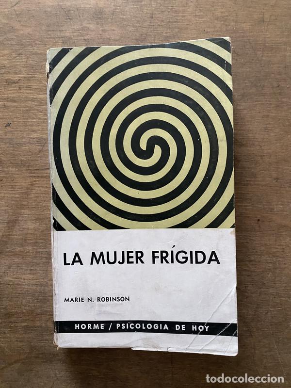 Livres: La mujer frigida - Robinson Marie N.