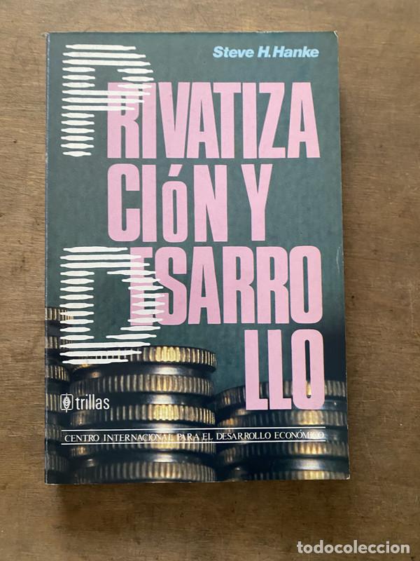 B&uuml;cher: Privatizacion y Desarrollo - Hanke Steve H.
