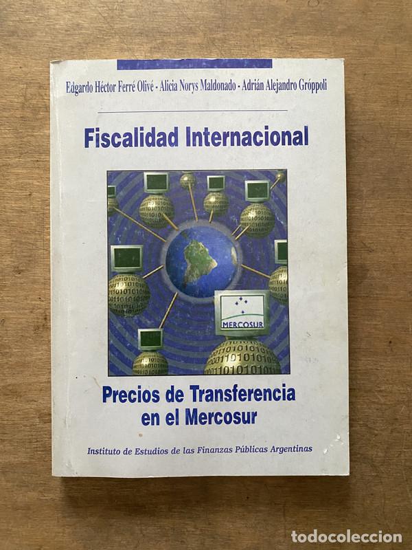 Libros: Fiscalidad Internacional - Ferre Olive Edgardo Hector; Maldonado Alicia Norys; Groppoli Adrian Aleja