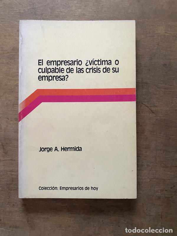 books: El empresario victima o culpable de las crisis de su empresa? - Hermida Jorge A.