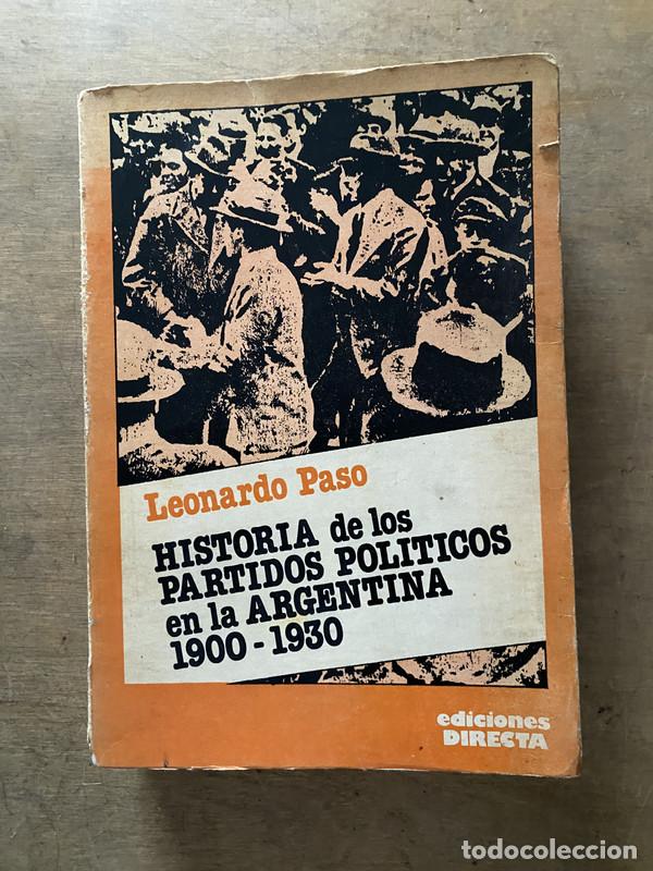 B&uuml;cher: Historia de los Partidos Politicos en la Argentina 1900-1930 - Paso Leonardo