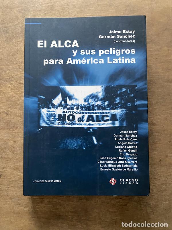B&uuml;cher: El ALCA y sus peligros para America Latina - Estay Jaime y Sanchez German (coordinadores)