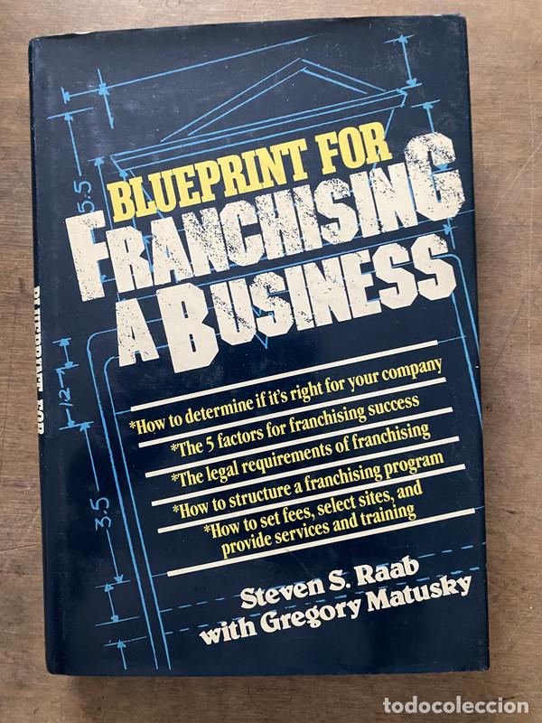 B&uuml;cher: Blueprint for Franchising a Business - Raab Steven S. (with Gregory Matusky)