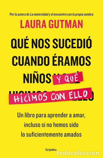 Libri di seconda mano: Qu&eacute; nos sucedi&oacute; cuando &eacute;ramos ni&ntilde;os y qu&eacute; hicimos con ello- 9788425354717
