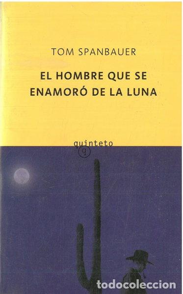 Libros: El hombre que se enamor&oacute; de la luna- 9788495971418