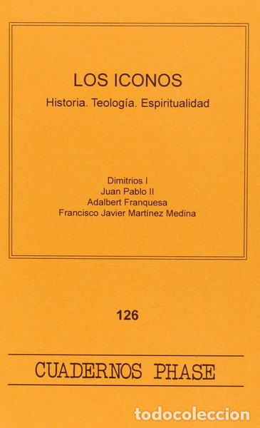 Livres: Los iconos: historia, teolog&iacute;a, espiritualidad- 9788474678215