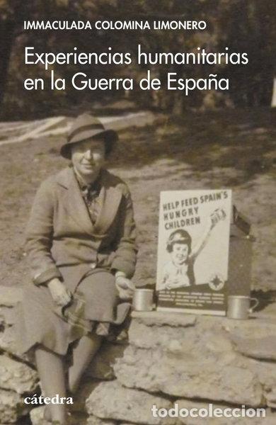 Libros: EXPERIENCIAS HUMANITARIAS EN LA GUERRA DE ESPA&Ntilde;A- 9788437647456
