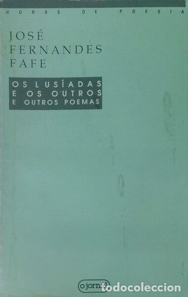 Libros: FERNANDES FAFE. (Jos&eacute;) - OS LUS&Iacute;ADAS E OS OUTROS E OUTROS POEMAS.