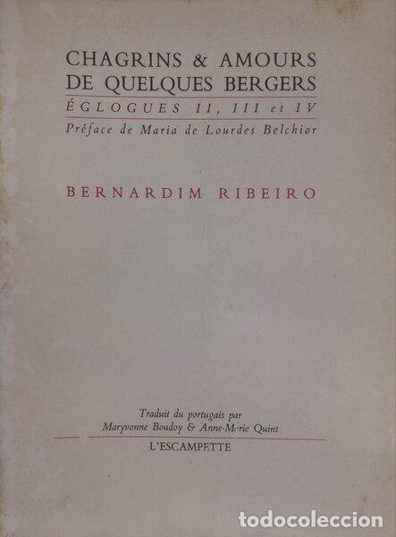 Libros: RIBEIRO. (Bernardim) - CHAGRINS & AMOURS DE QUELQUES BERGERS.