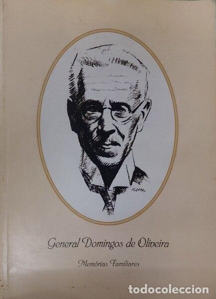 Livros em segunda m&atilde;o: SOARES DE OLIVEIRA. (Jos&eacute;) - GENERAL DOMINGOS DE OLIVEIRA, 1873 - 1957, MEM&Oacute;RIAS FAMILIARES.