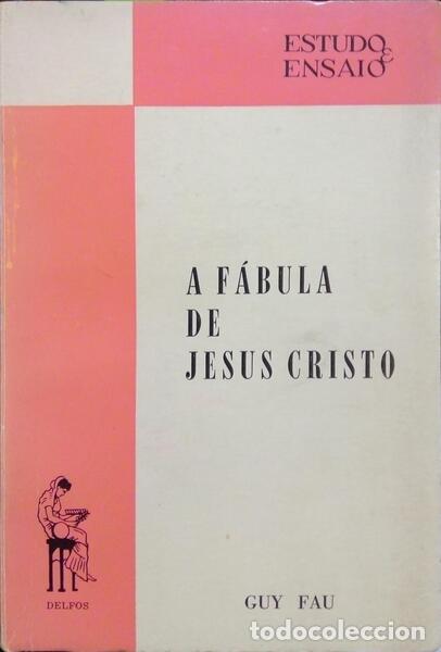 Livros em segunda m&atilde;o: FAU. (Guy) - A F&Aacute;BULA DE JESUS CRISTO.