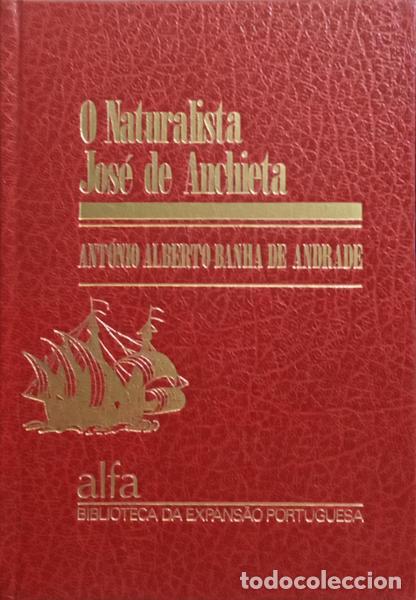 Livros em segunda m&atilde;o: BANHA DE ANDRADE. (Ant&oacute;nio Alberto) - O NATURALISTA JOS&Eacute; DE ANCHIETA.