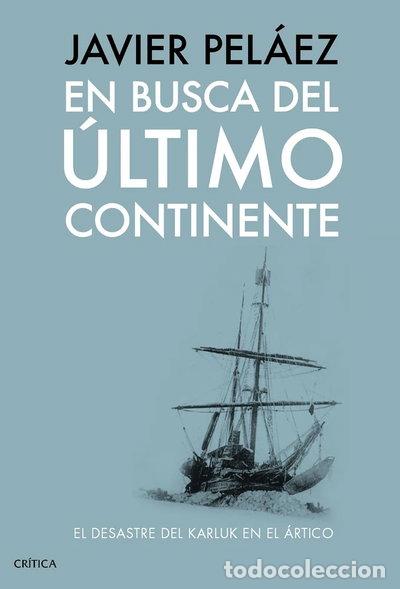 Libros: EN BUSCA DEL ULTIMO CONTINENTE- 9788491998433