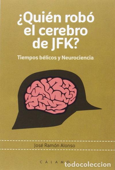 books: &iquest;Qui&eacute;n rob&oacute; el cerebro de JFK?- 9788496932944