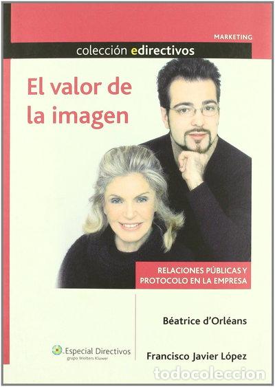 Libros: El valor de la imagen: relaciones p&uacute;blicas y protocolo- 9788493602840