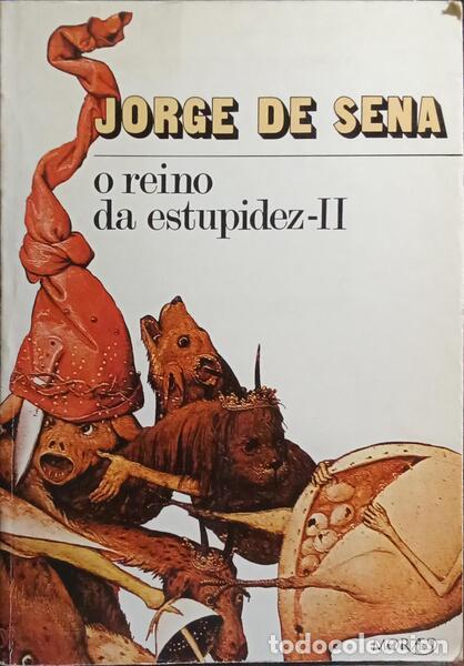 Libros: SENA. (Jorge de) - O REINO DA ESTUPIDEZ, II. [1.&ordf; EDI&Ccedil;&Atilde;O]