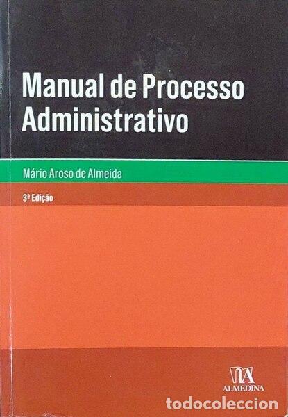 Livres: AROSO DE ALMEIDA. (M&aacute;rio) - MANUAL DE PROCESSO ADMINISTRATIVO.