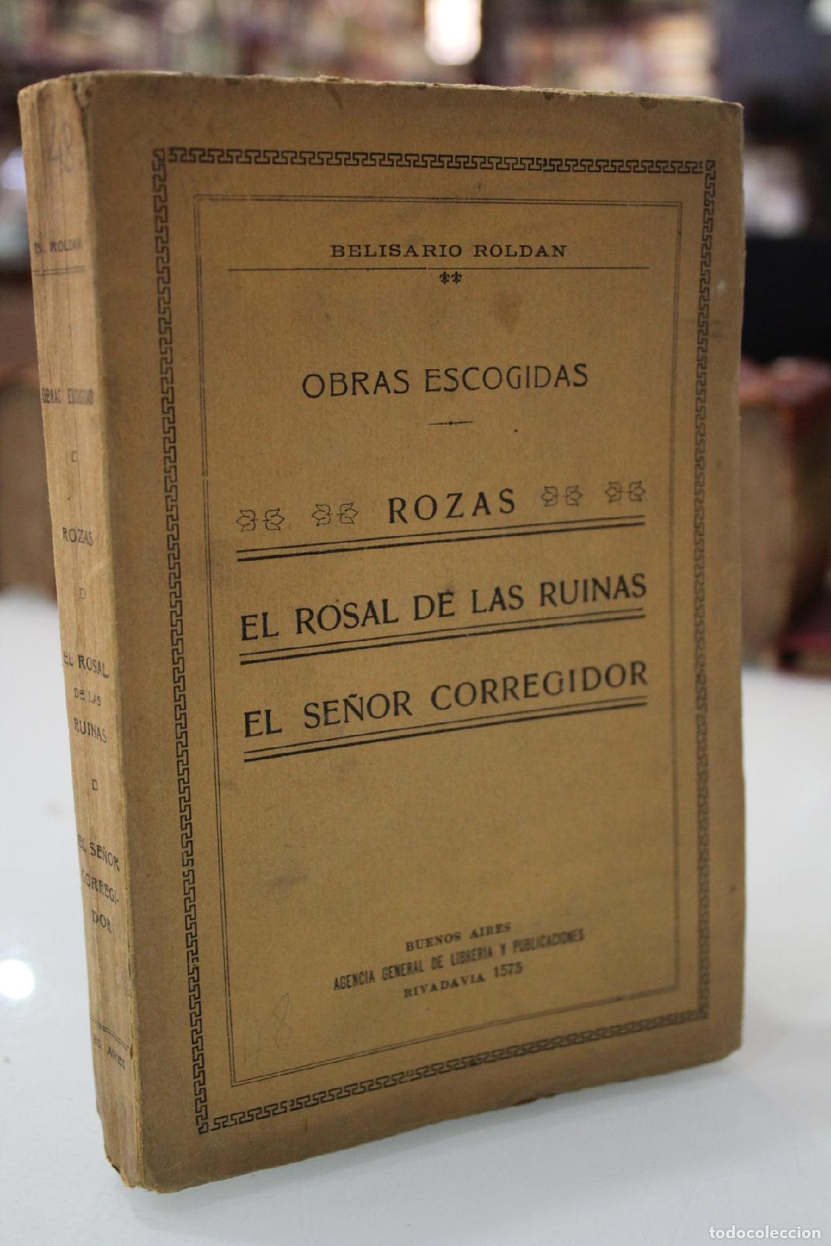 Libros: Obras escogidas.- Rozas. El Rosal de las Ruinas. El se&ntilde;or Corregidor. - Rold&aacute;n, Belisario.