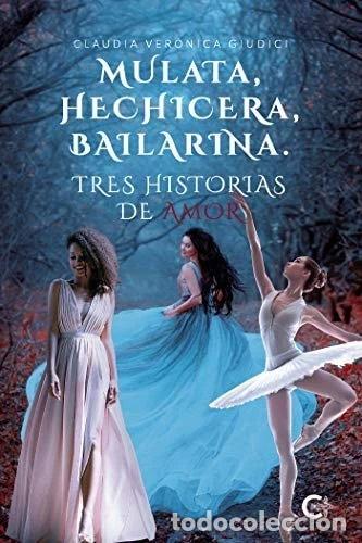 books: Mulata, hechicera, bailarina. Tres historias de amor- 9788418435973