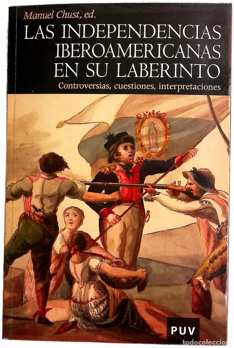 Libros: Las independencias iberoamericanas en su laberinto controversias, cuestiones, interpretaciones