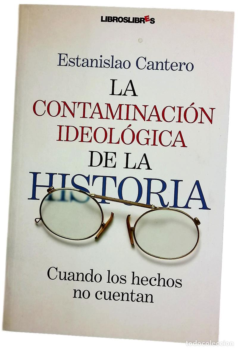 Libros: La contaminaci&oacute;n ideol&oacute;gica de la historia cuando los hechos no cuentan