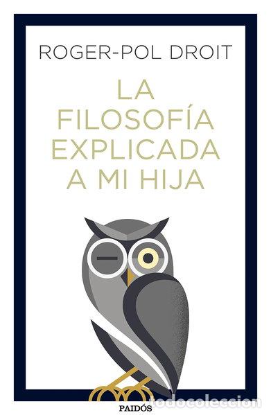 Libros: La filosof&iacute;a explicada a mi hija- 9788449334047