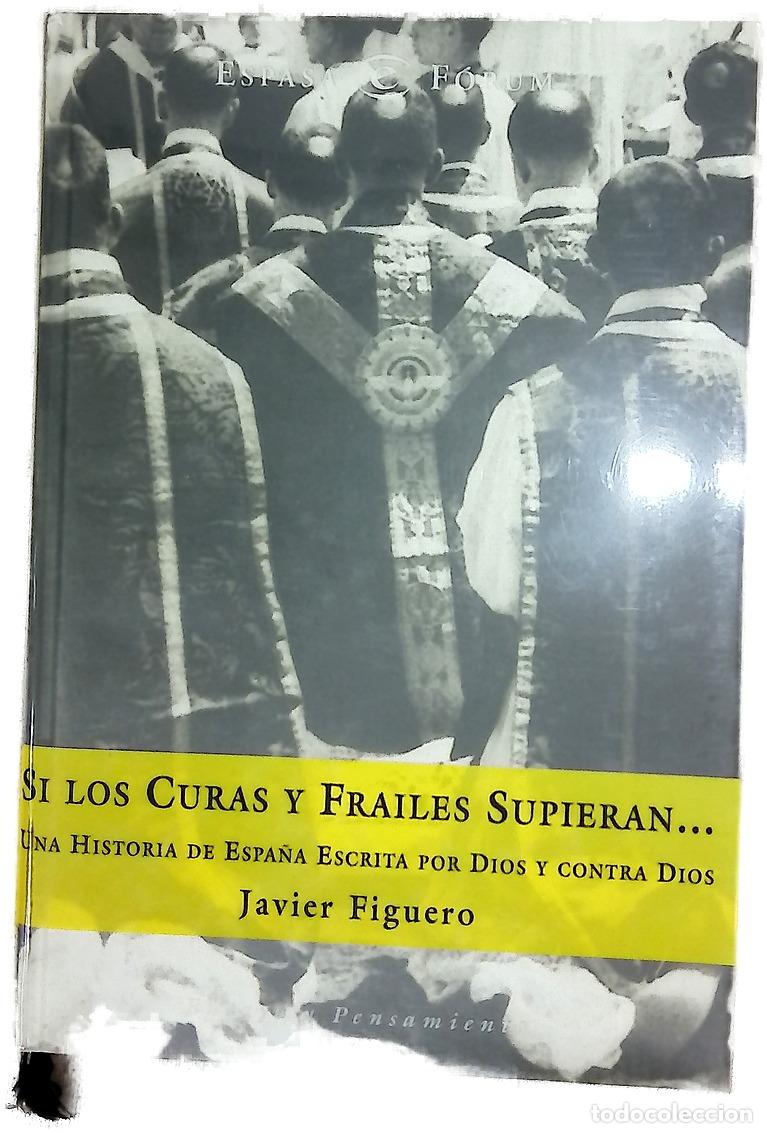 Libros: Si los curas y frailes supieran-- una historia de Espa&ntilde;a escrita por Dios y contra Dios