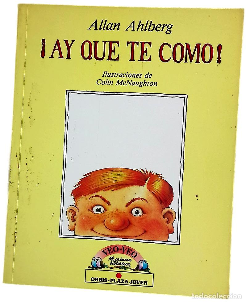 B&uuml;cher: &iexcl;Ay, que te como! - Ahlberg, Allan; MacNaughton, Colin