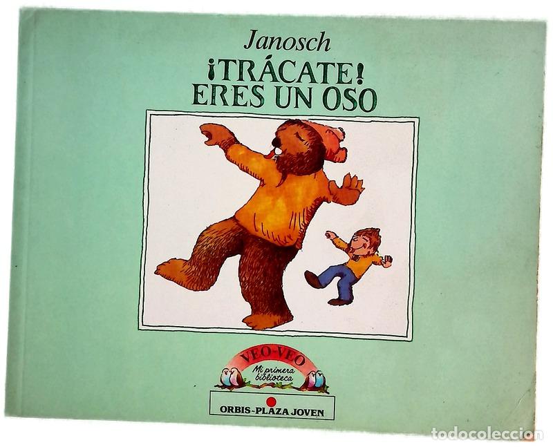 B&uuml;cher: &iexcl;Tr&aacute;cate!, eres un oso - Janosch; Walsh, Mar&iacute;a Elena