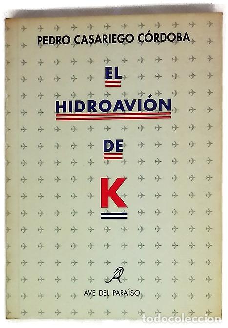 Libros: El hidroavi&oacute;n de K - Casariego C&oacute;rdoba, Pedro