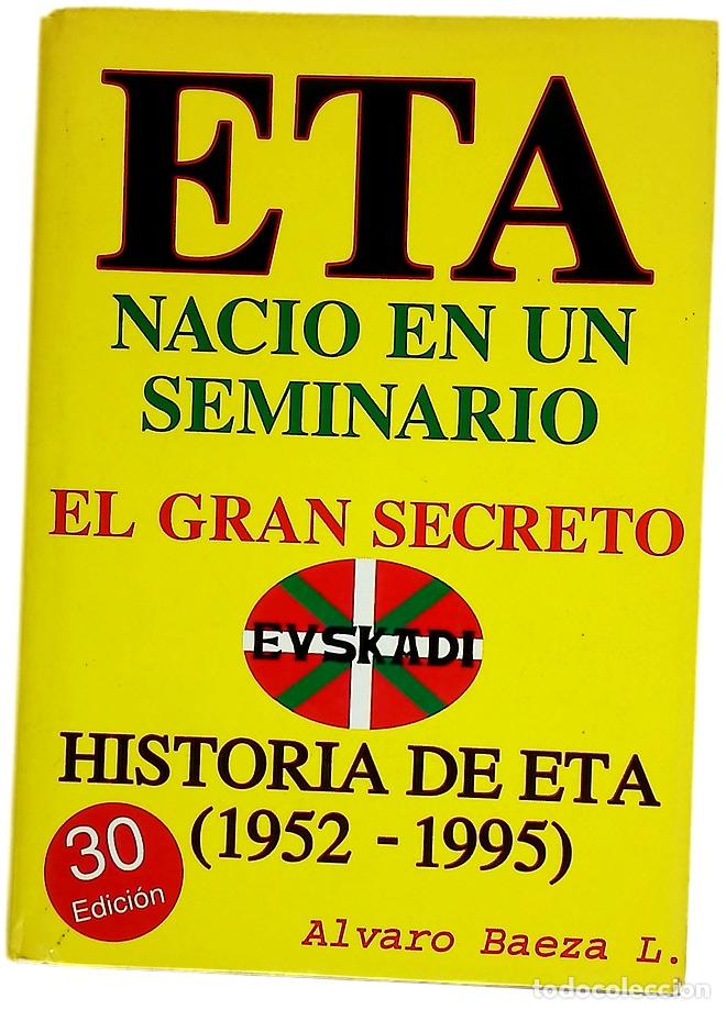 Libros: E.T.A. naci&oacute; en un seminario el gran secreto : historia de ETA de 1952-1995
