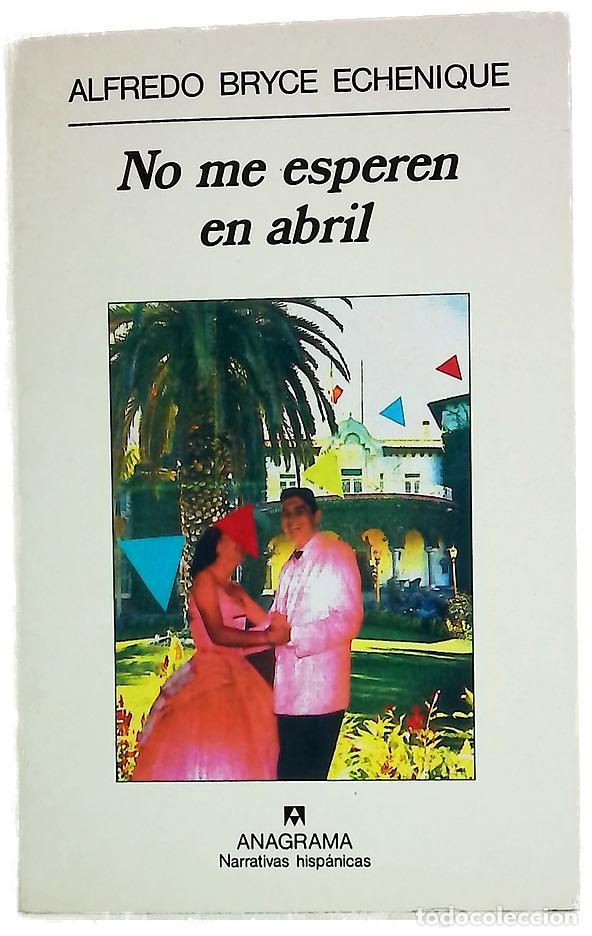 Libros: No me esperen en abril - Bryce Echenique, Alfredo