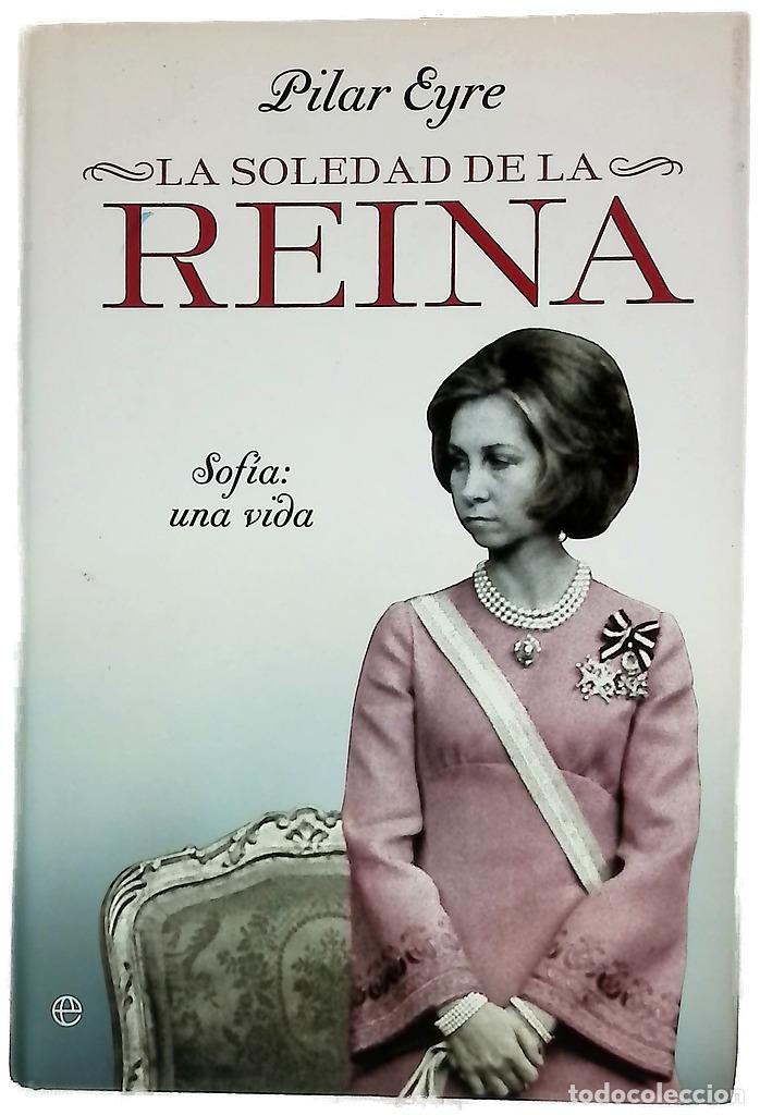 B&uuml;cher: La Soledad de la Reina - Pilar Eyre