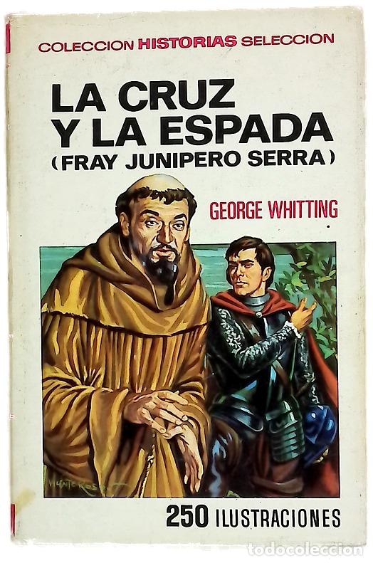 B&uuml;cher: La cruz y la espada (Fray Jun&iacute;pero Serra)...
