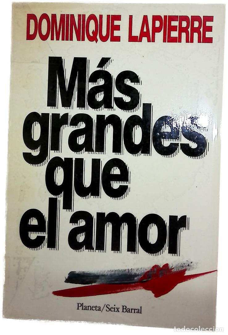 Libros: M&aacute;s grandes que el amor - Lapierre, Dominique